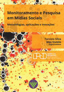 Monitoramento e pesquisa em mídias sociais: metodologias, aplicações e inovações